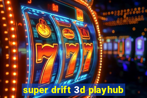 super drift 3d playhub