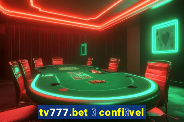 tv777.bet 茅 confi谩vel