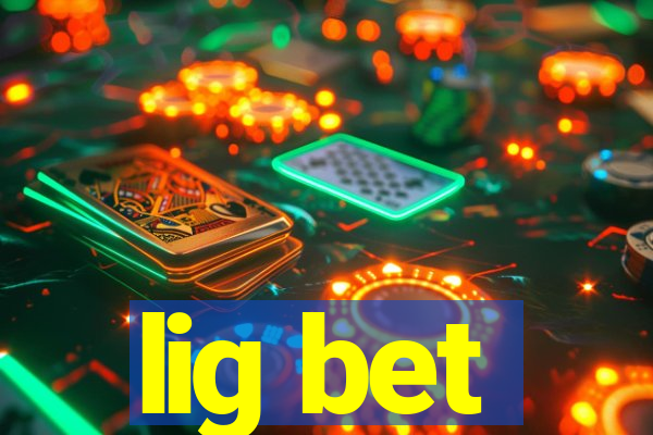 lig bet