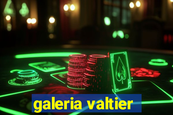 galeria valtier