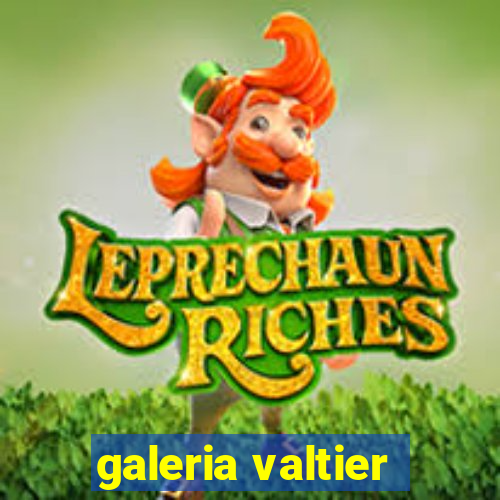 galeria valtier