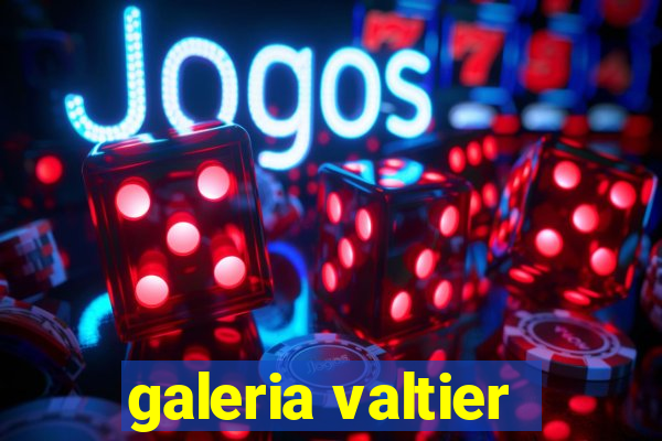 galeria valtier