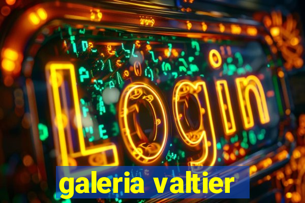 galeria valtier