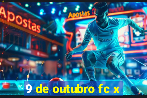 9 de outubro fc x