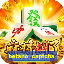 betano captcha security check