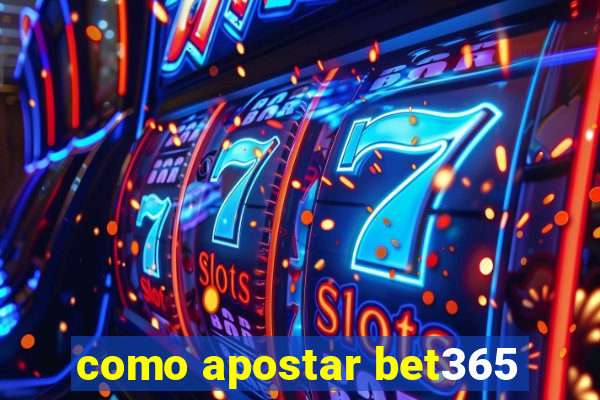 como apostar bet365