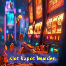 slot kapot leusden