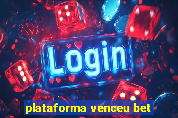 plataforma venceu bet