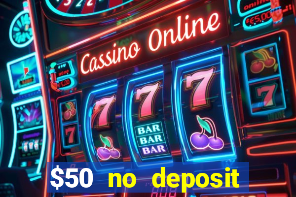 $50 no deposit bonus casino