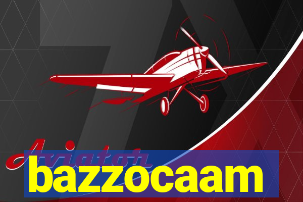 bazzocaam