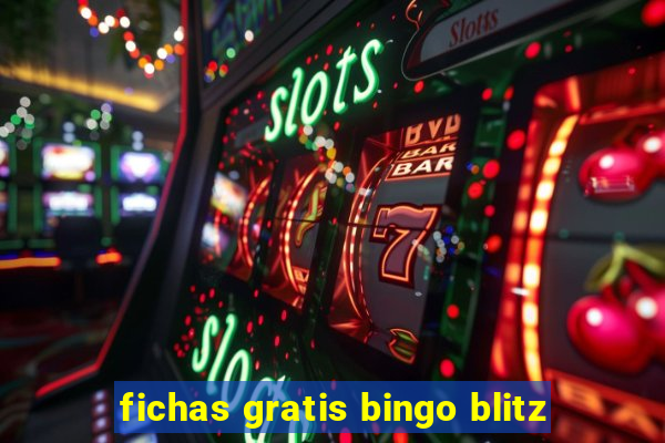 fichas gratis bingo blitz