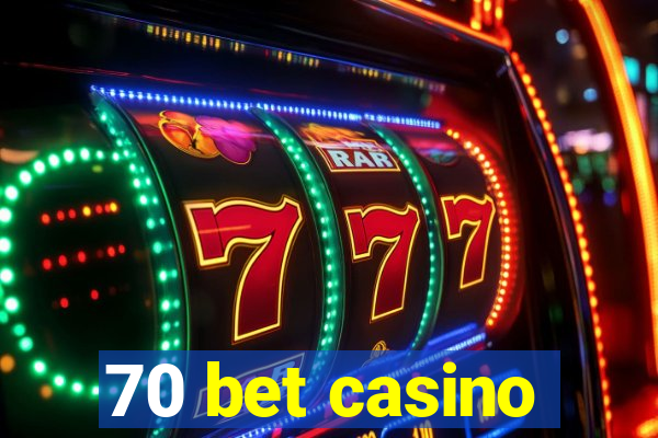 70 bet casino