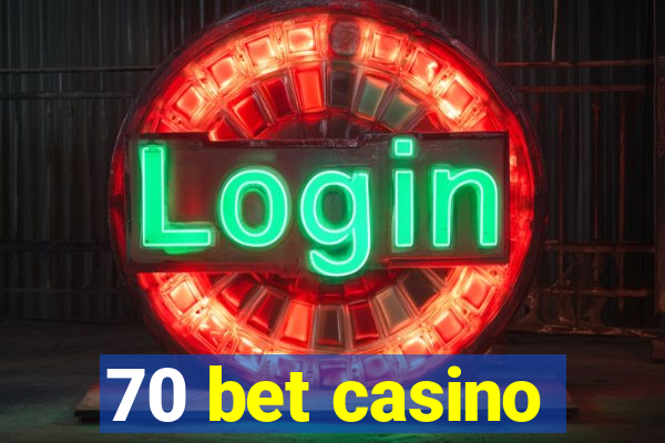 70 bet casino