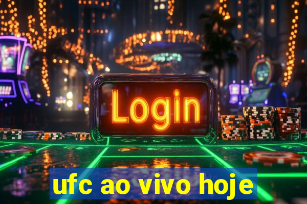 ufc ao vivo hoje