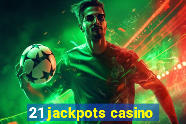 21 jackpots casino