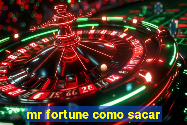 mr fortune como sacar