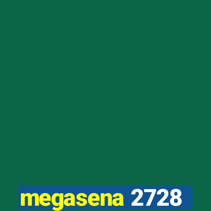 megasena 2728