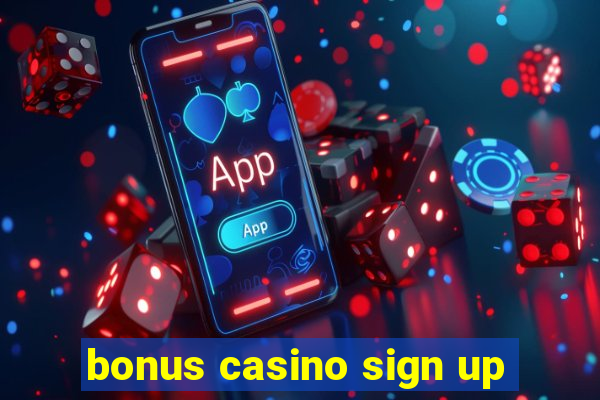 bonus casino sign up