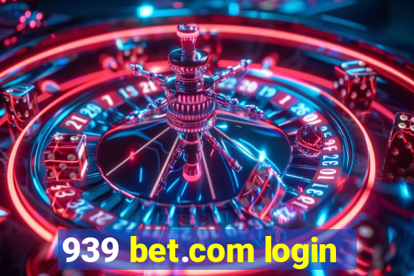 939 bet.com login