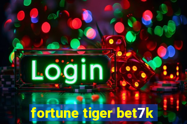 fortune tiger bet7k