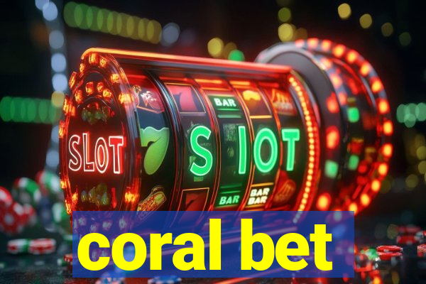 coral bet