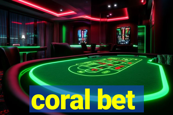 coral bet