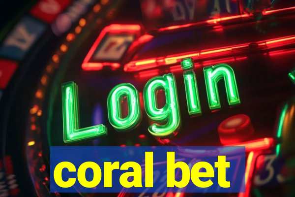 coral bet