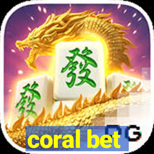 coral bet