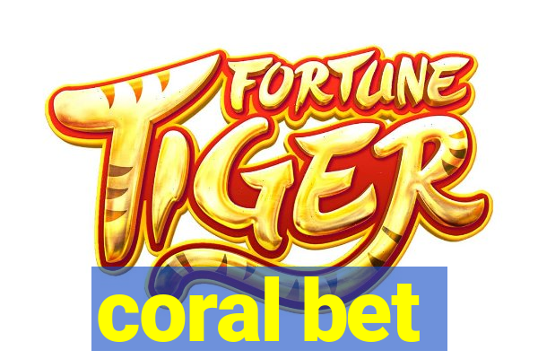 coral bet