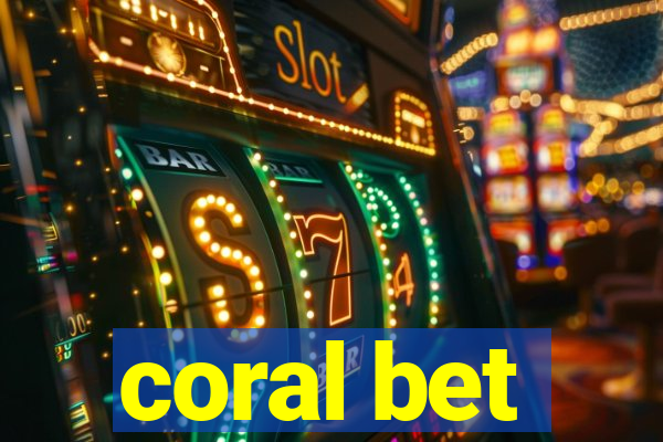 coral bet