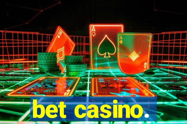 bet casino.