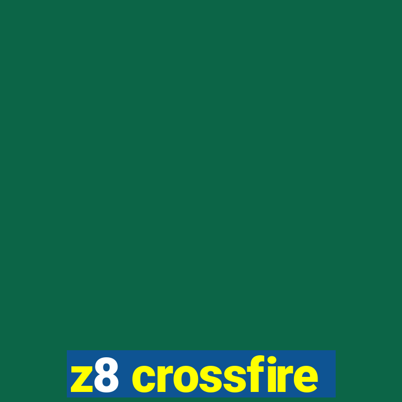 z8 crossfire