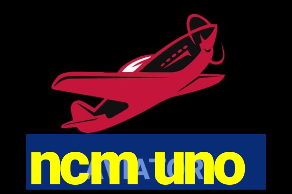 ncm uno