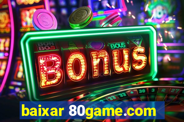 baixar 80game.com