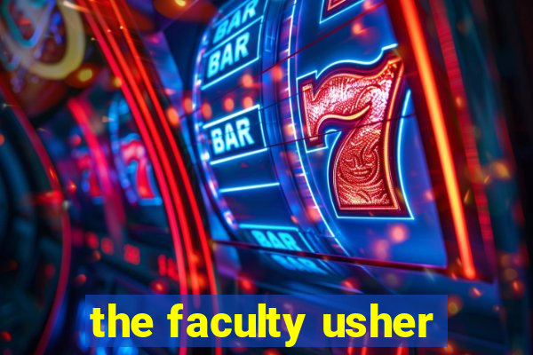 the faculty usher