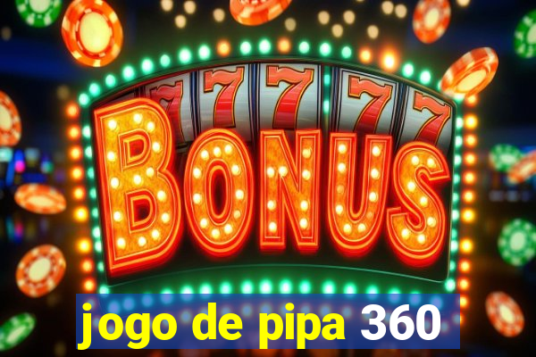 jogo de pipa 360