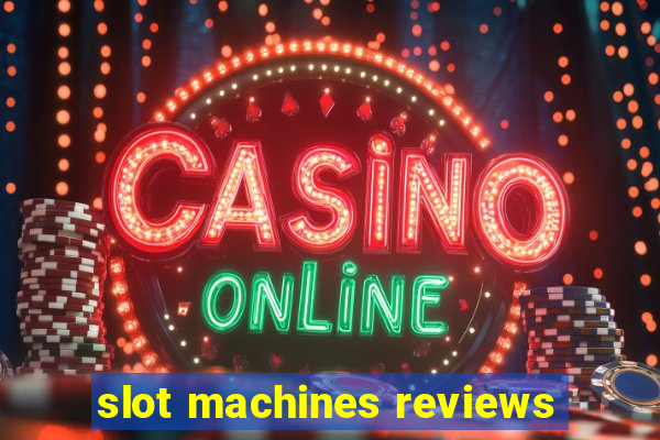 slot machines reviews