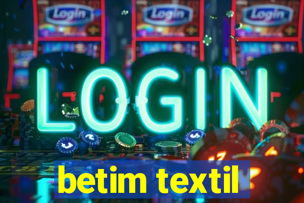 betim textil