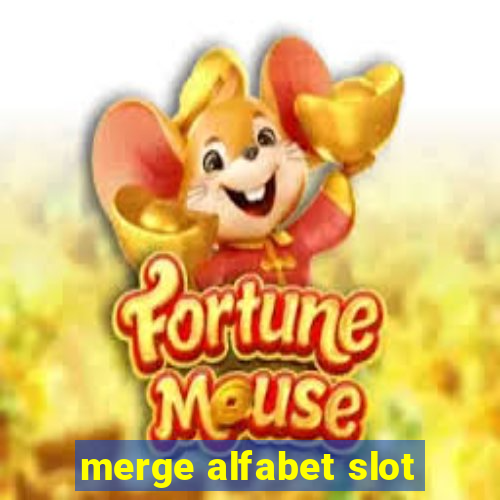 merge alfabet slot