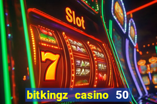 bitkingz casino 50 free spins