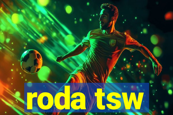 roda tsw