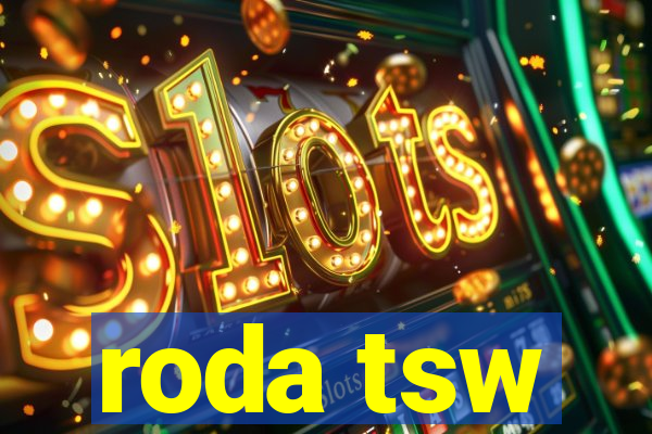 roda tsw