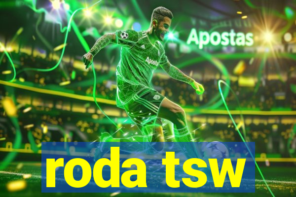 roda tsw