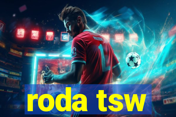 roda tsw