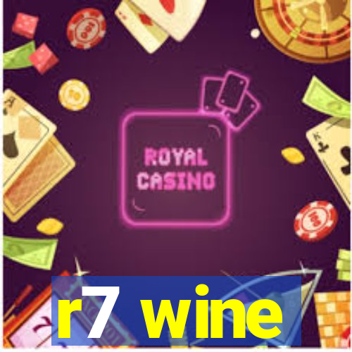 r7 wine