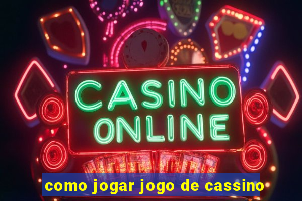 como jogar jogo de cassino