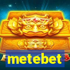 metebet