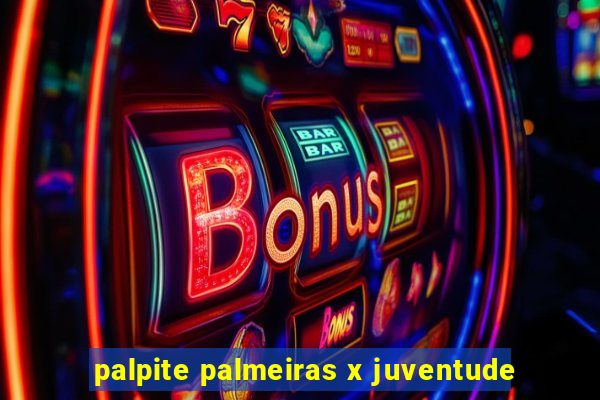 palpite palmeiras x juventude