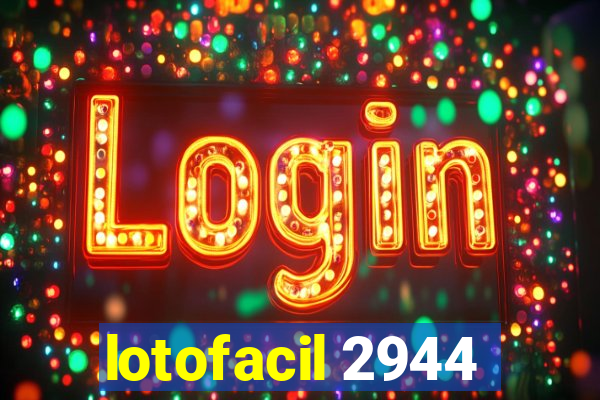 lotofacil 2944