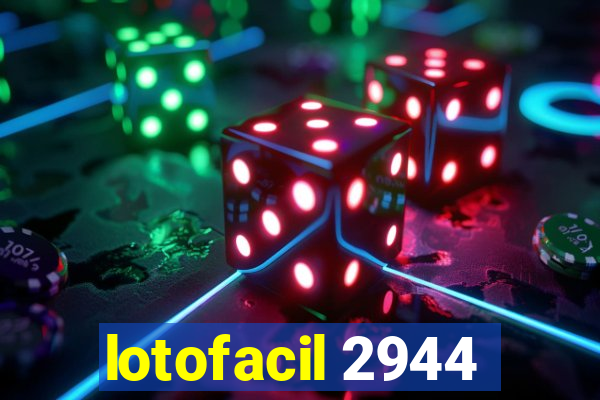 lotofacil 2944